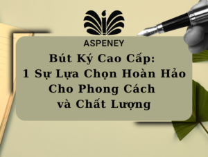 Bút Ký Cao Cấp 1 Sự Lựa Chọn Hoàn Hảo Cho Phong Cách và Chất Lượng